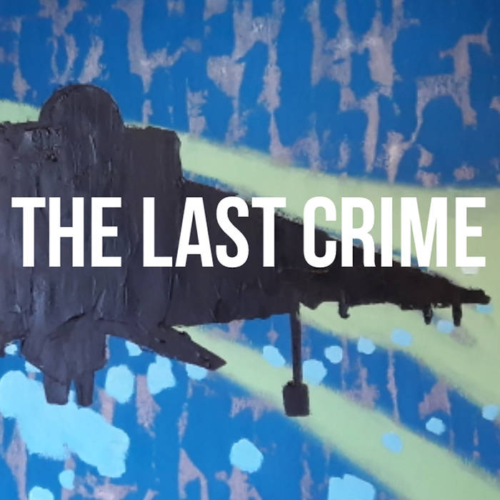 The Last Crime - The Last Crime 2 - Tape (2018)